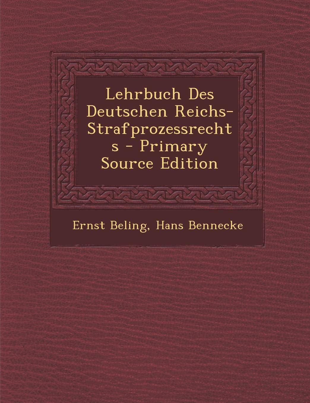 Lehrbuch Des Deutschen Reichs-Strafprozessrechts