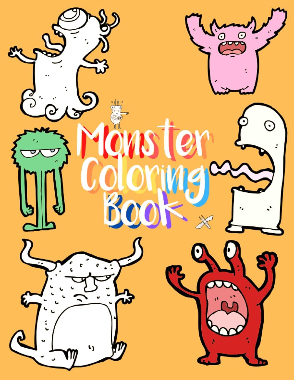 My Little Monster Coloring Book: An 8.5 x 11" Coloring Book filled with Cute and Friendly Monsters to color!