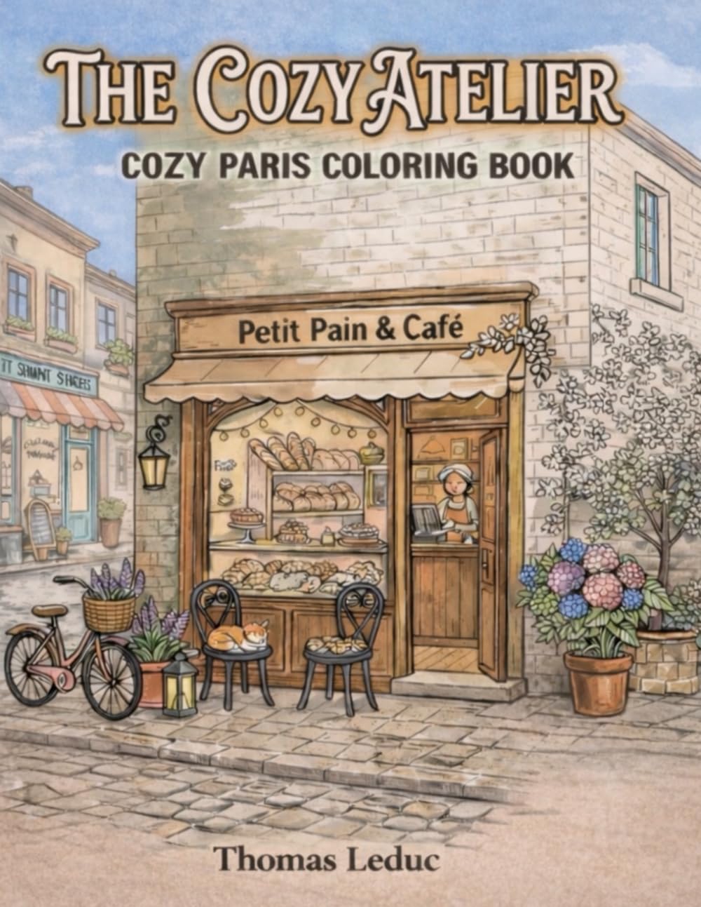 The Cozy Atelier: Cozy Paris Coloring Book: Charming Vintage Shops & Relaxing Street Scenes