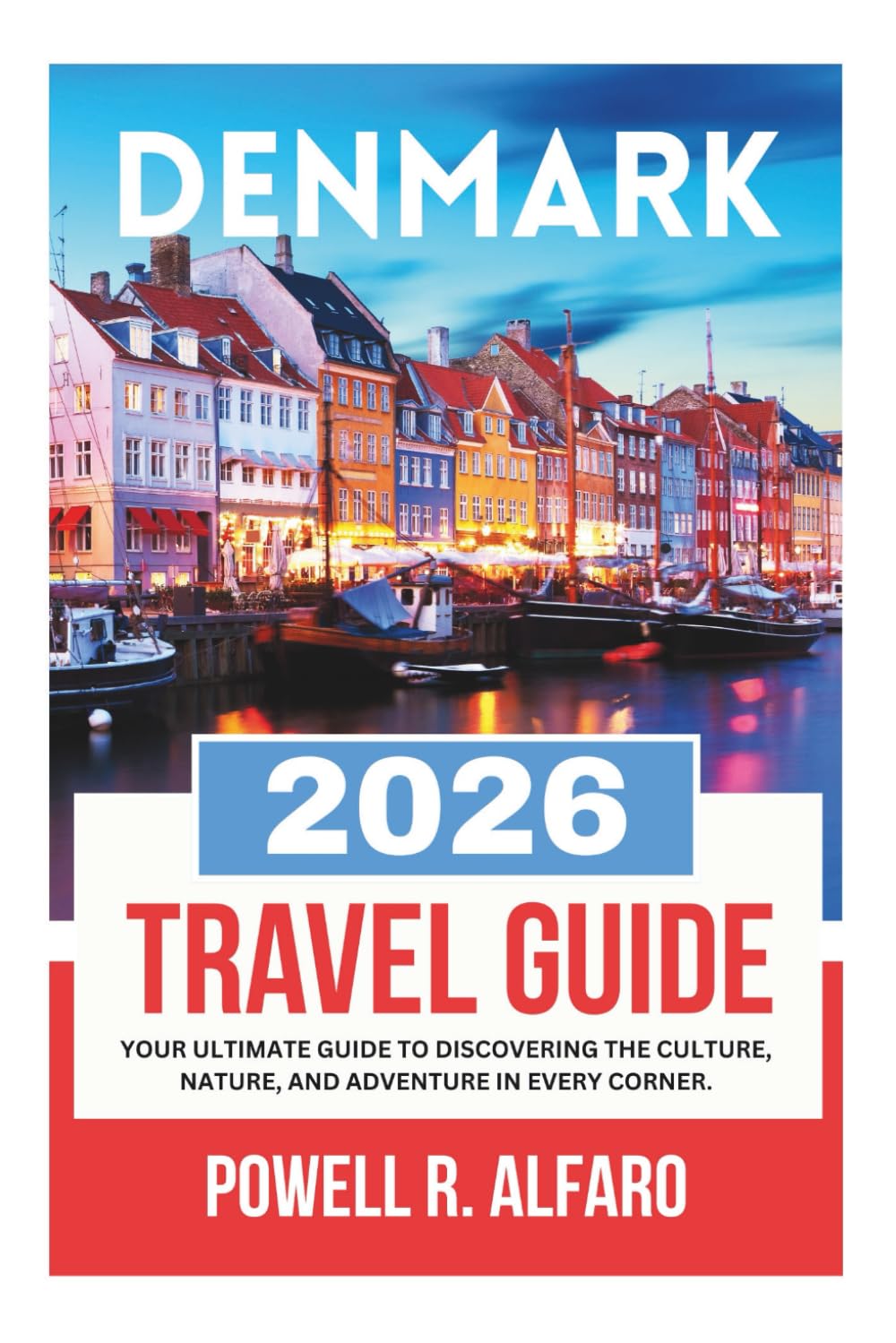 DENMARK TRAVEL GUIDE 2026 (Your Ultimate World Travel Guides)