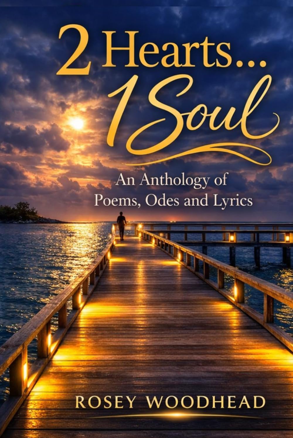 2 Hearts... 1 Soul: An Anthology of Poems, Odes and Lyrics