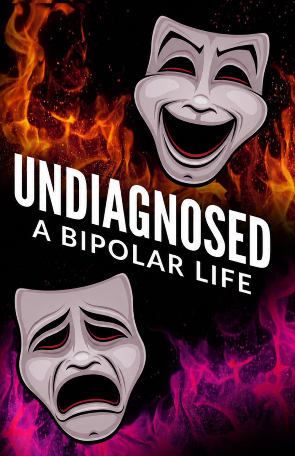 UNDIAGNOSED: A BIPOLAR LIFE