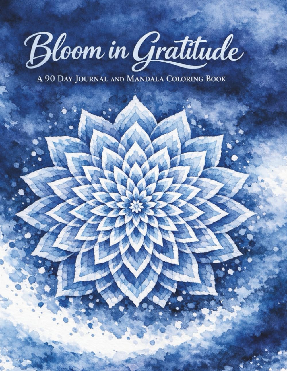 Bloom in Gratitude: A 90 Journal and Mandala Coloring Book