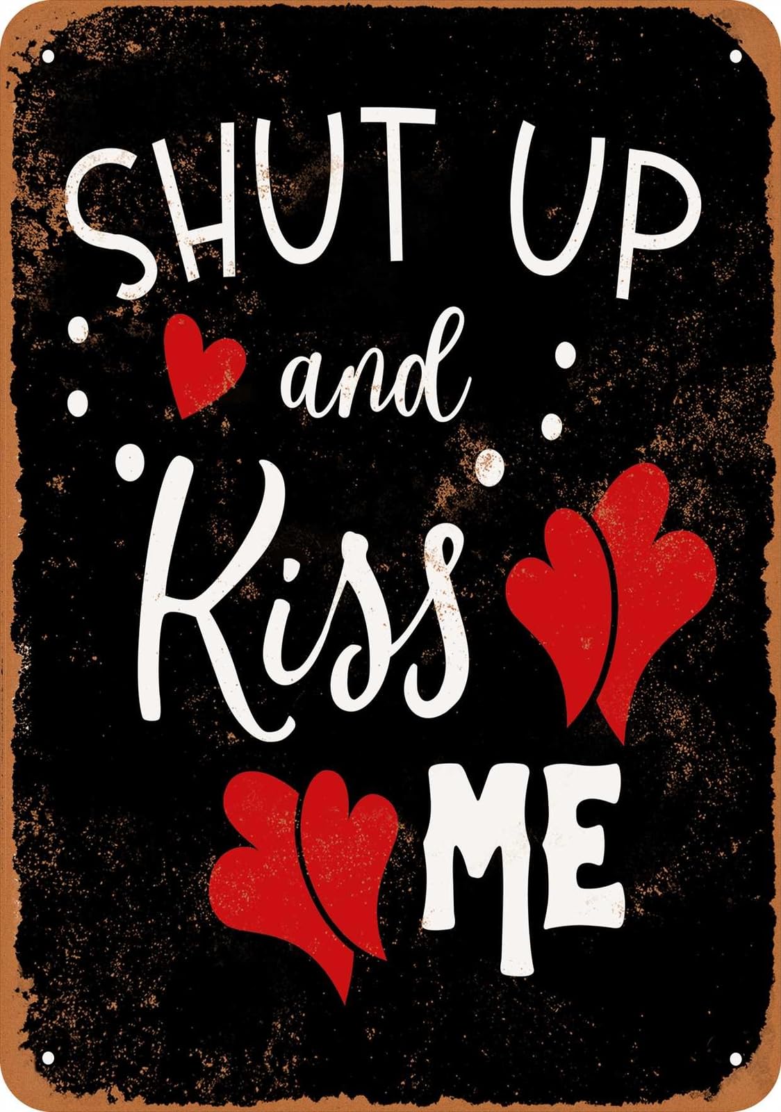 Miaomansenstore Metal Sign - Shut Up And Kiss Me Black - Vintage Look Home Decor