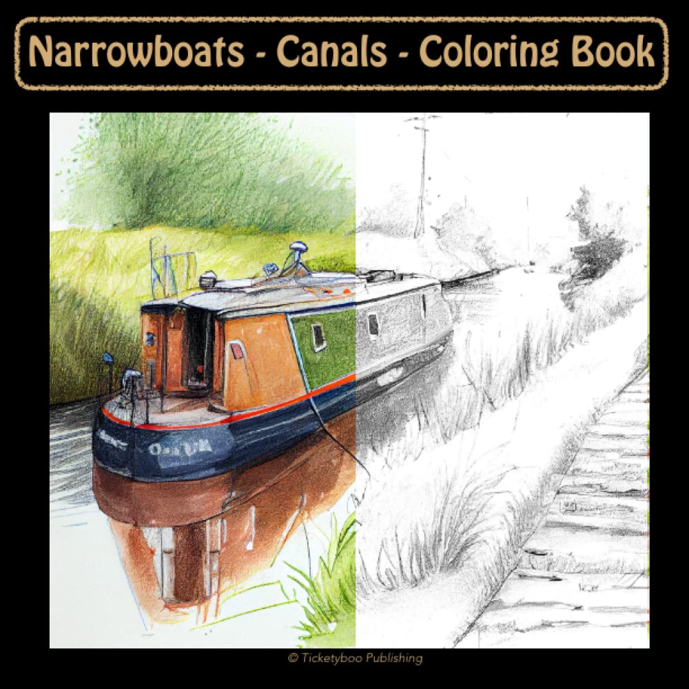Narrowboats Canals Colouring Book: The Waterways and Canals Colouring Book