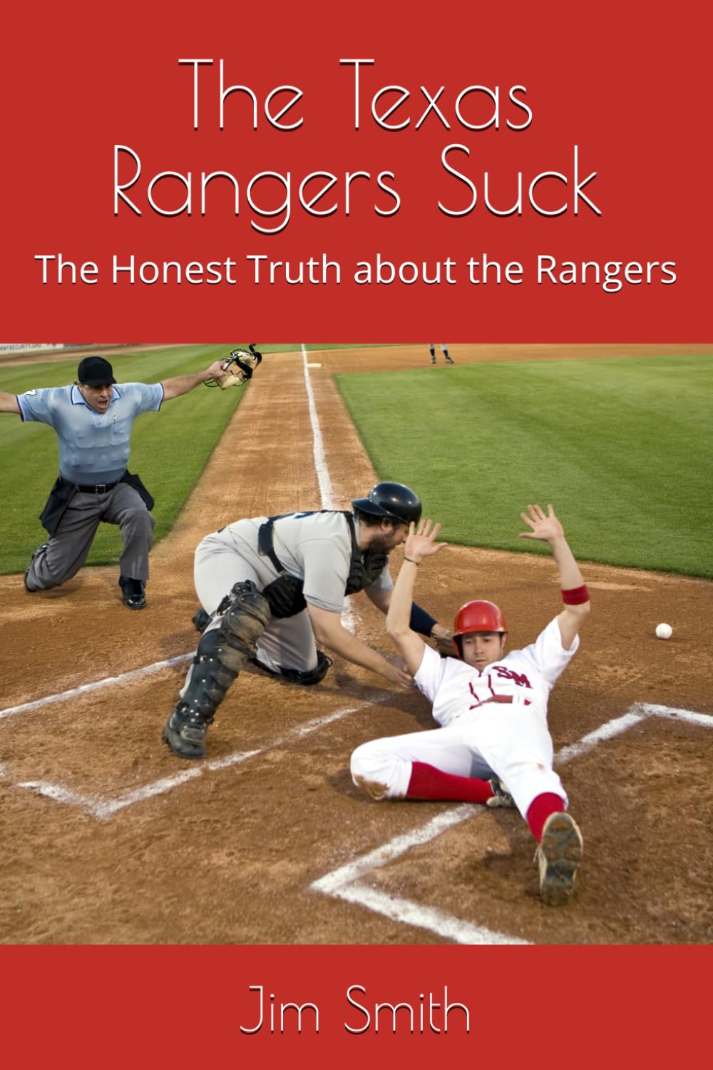 The Texas Rangers Suck: The Honest Truth about the Rangers