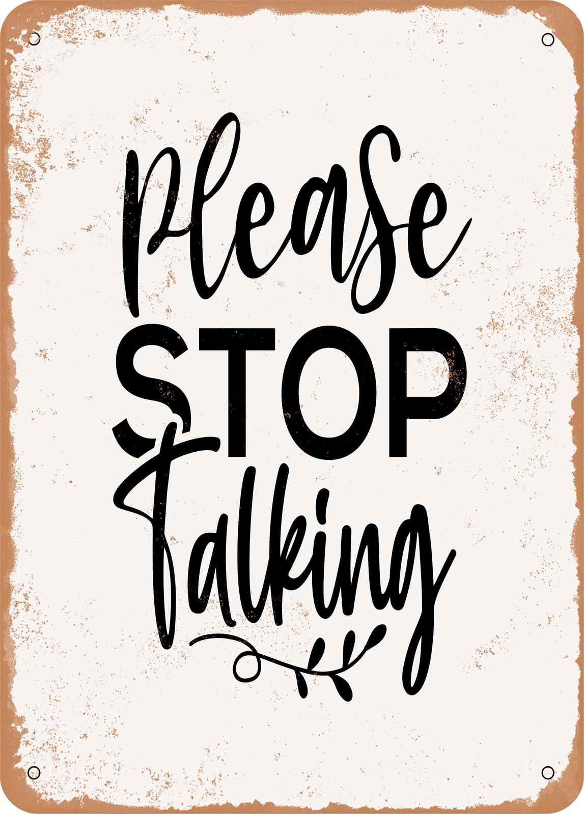 Miaomansenstore Metal Sign - Please Stop Talking - 2 - Vintage Rusty Look Home Decor