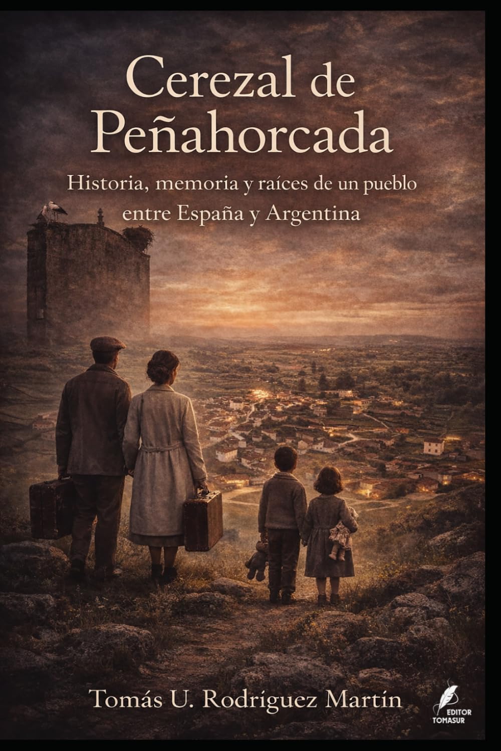 Cerezal de Peñahorcada: Historia, memoria y raíces de un pueblo entre España y Argentina
