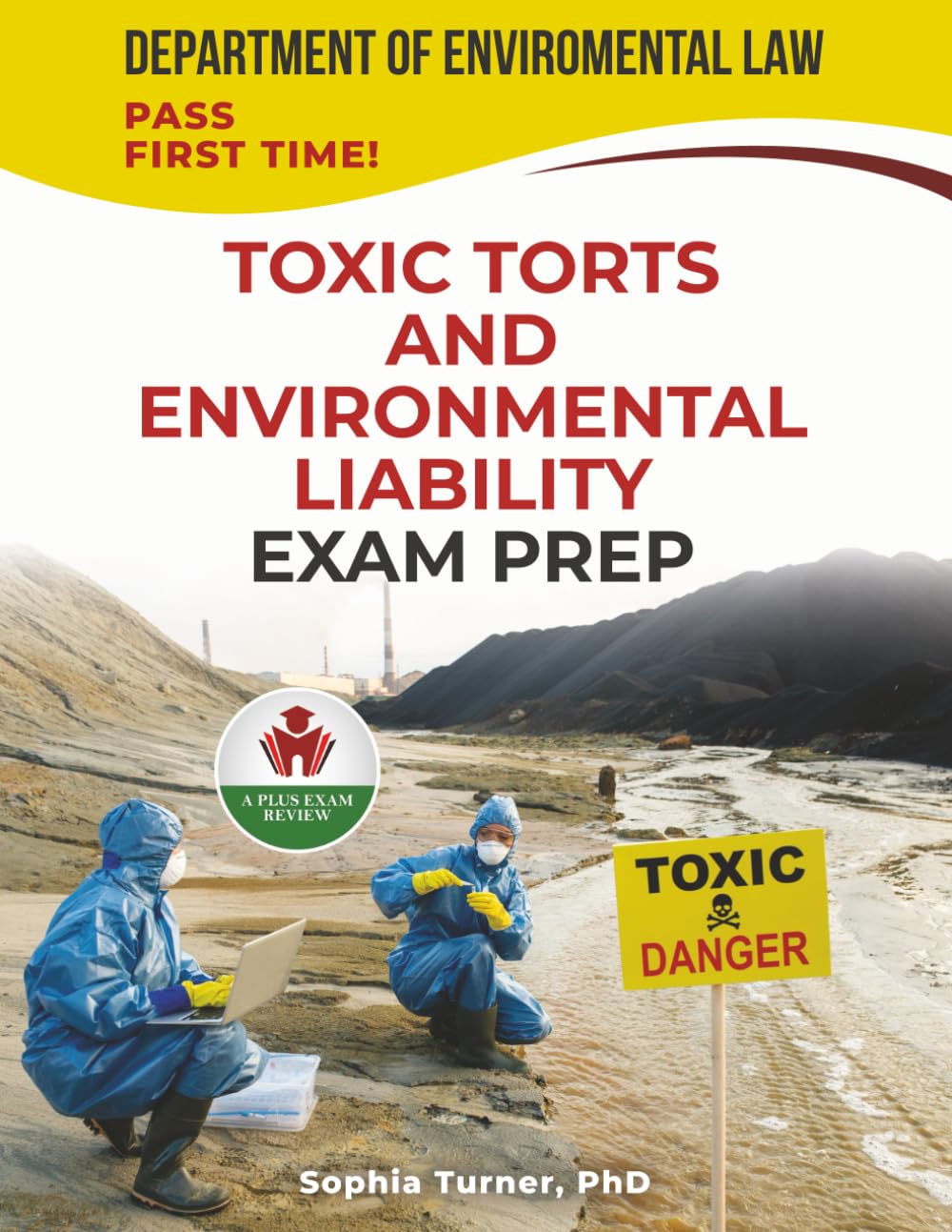 TOXIC TORTS AND ENVIRONMENTAL LIABILITY EXAM PREP