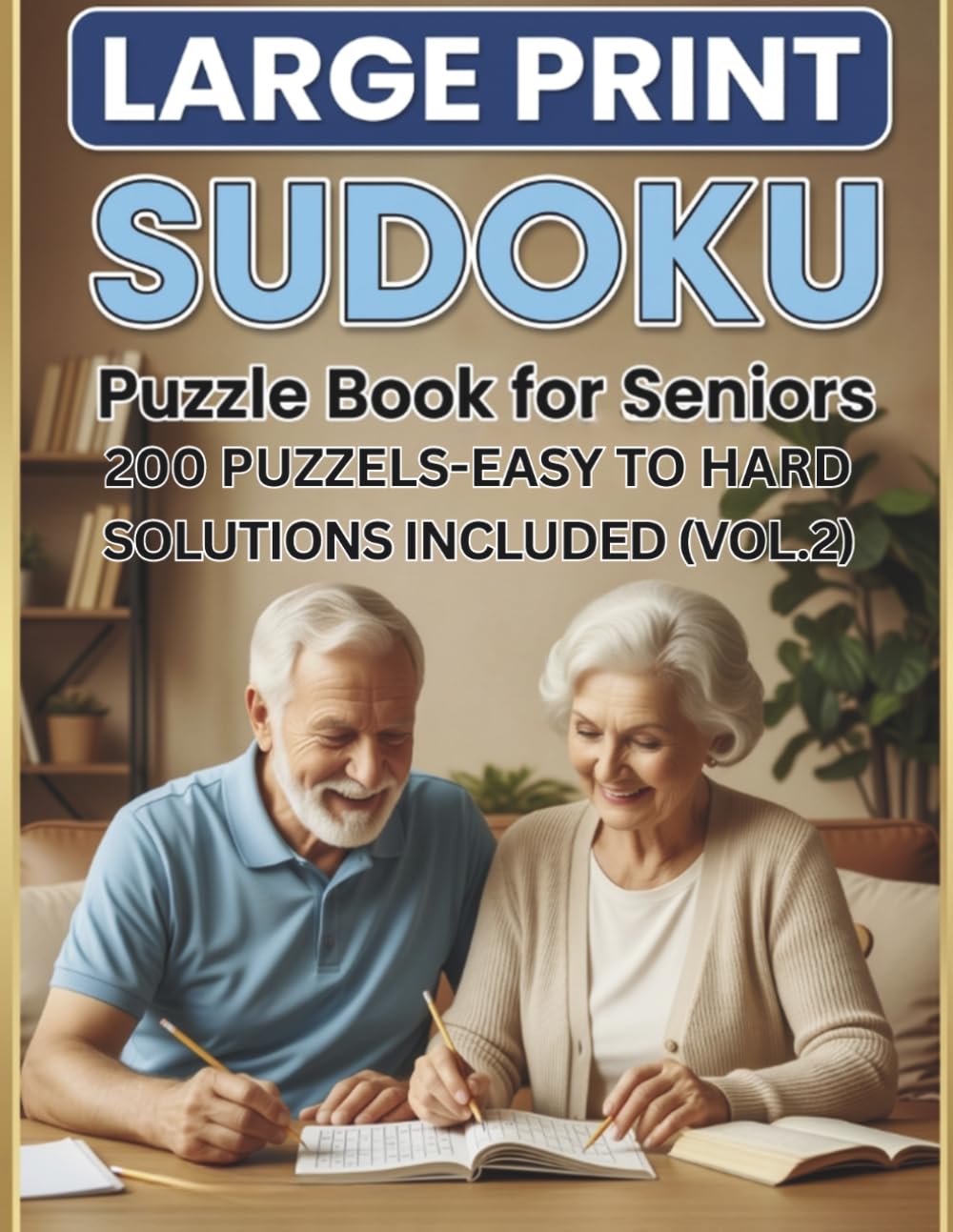 Large Print Sudoku: Puzzle Book for Seniors: 200 Puzzels- Easy to Hard