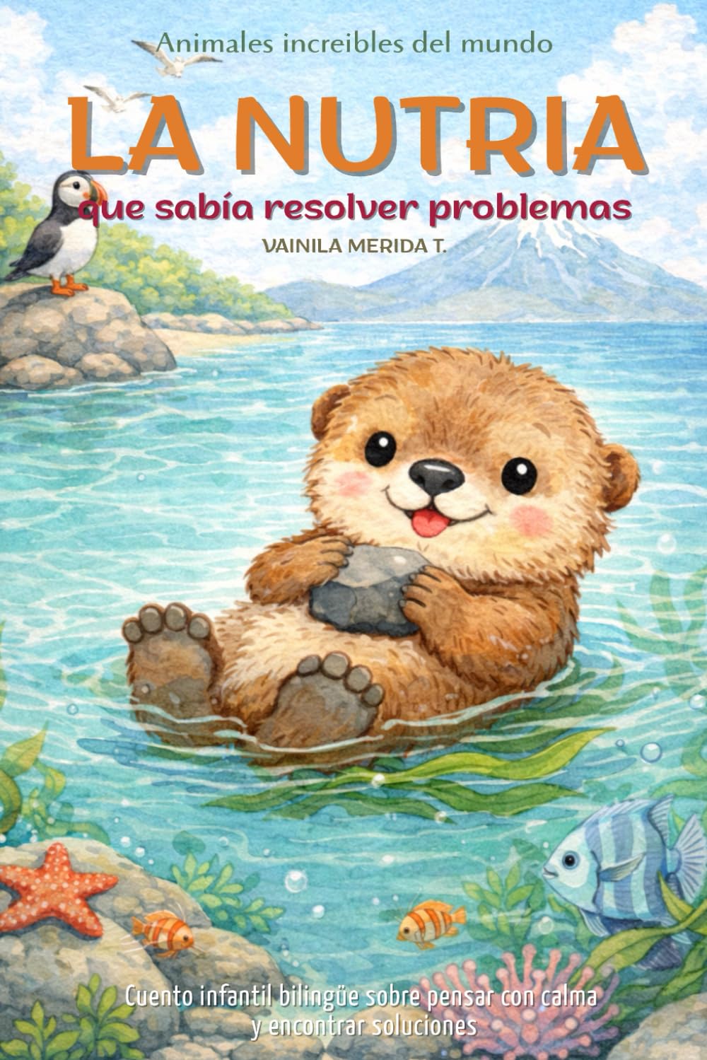 La nutria que sabía resolver problemas: Cuento infantil bilingüe (español–inglés) sobre pensar con calma y encontrar soluciones (Cuentos Para Cuidar Mi Corazón)