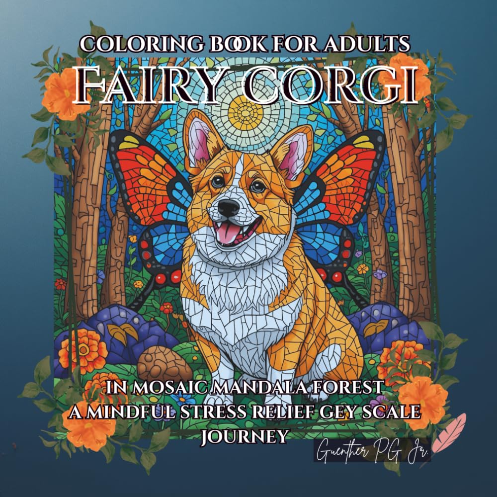 coloring book for adults fairy corgi in mosaic mandala forest: a mindful stress relief grey scale journey