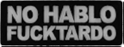 No Hablo Fucktardo Patch (P7262)