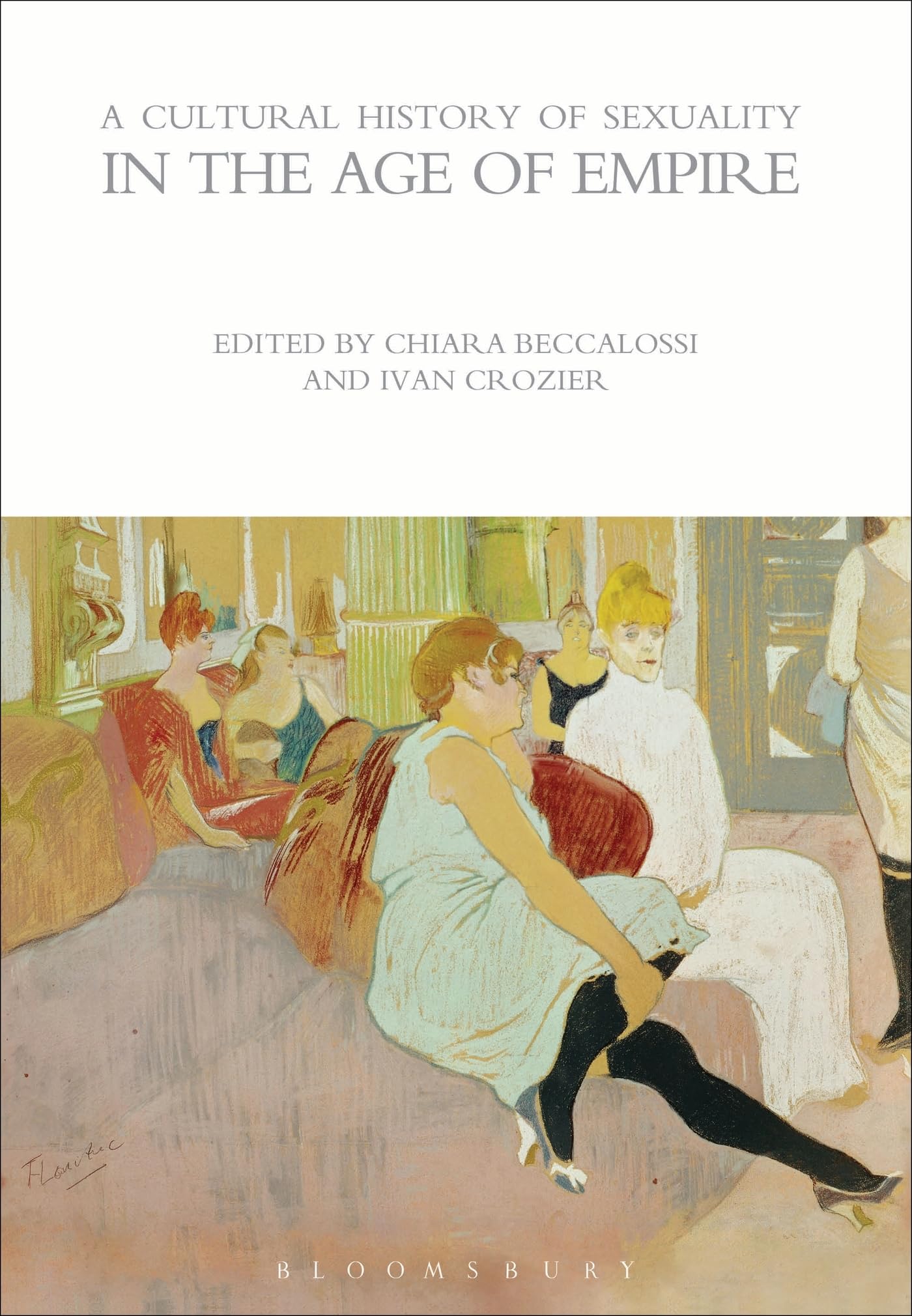 A Cultural History of Sexuality in the Age of Empire (The Cultural Histories Series)