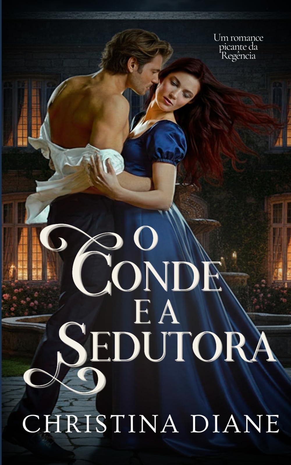 O Conde e a Sedutora: Um romance picante da Regência (Série Noivados Improváveis)