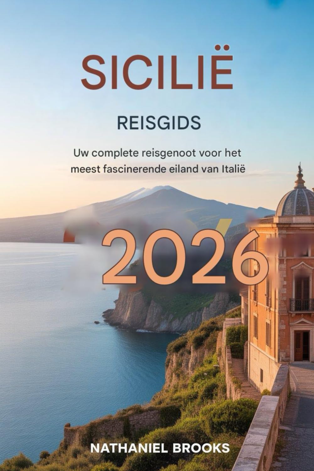 Reisgids Sicilië 2026: Uw ideale reisgenoot voor het meest fascinerende eiland van Italië