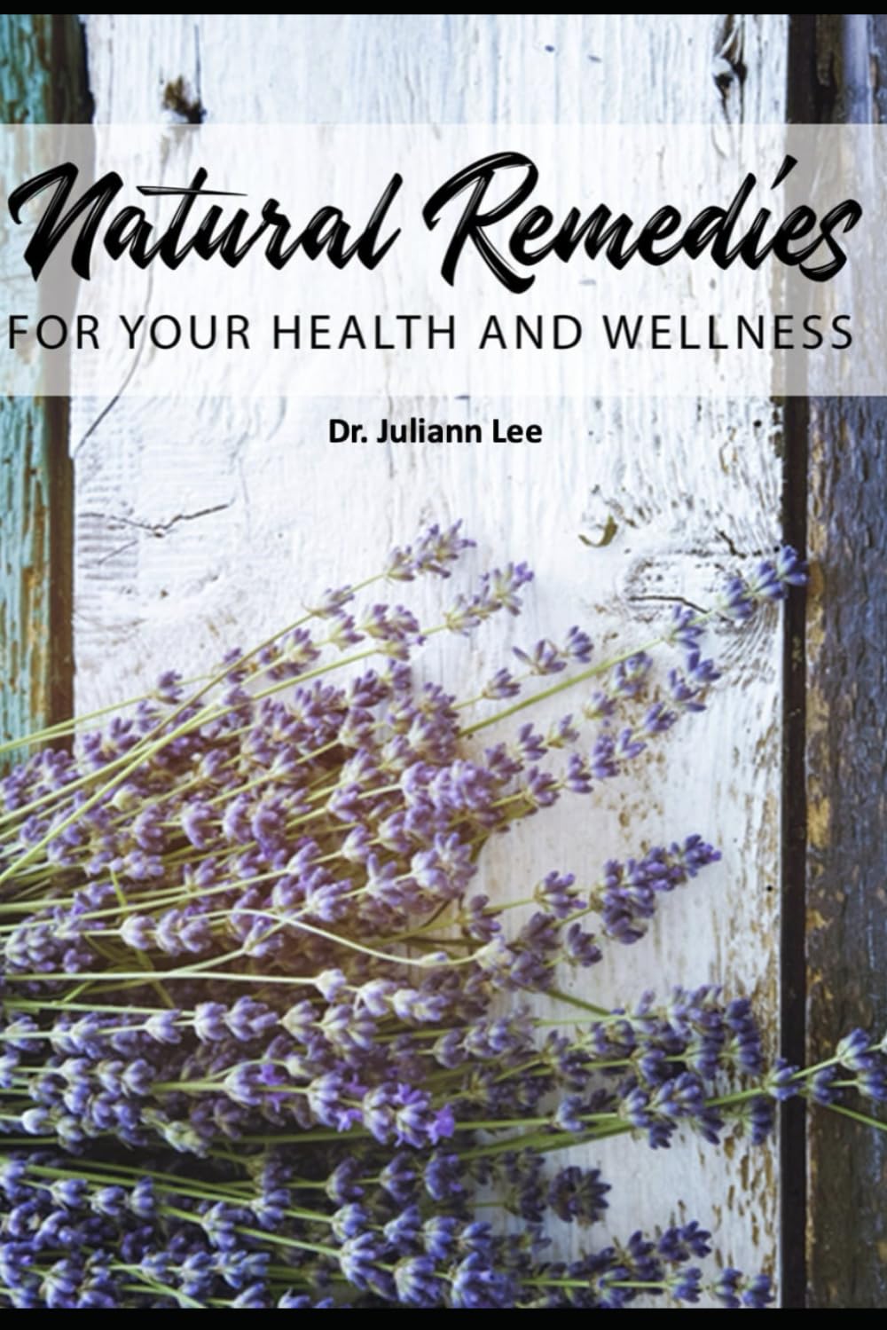 Natural Remedies For Your Health and Wellness