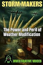 Storm Makers: The Power and Peril of Weather Modification (Investigative Voices)