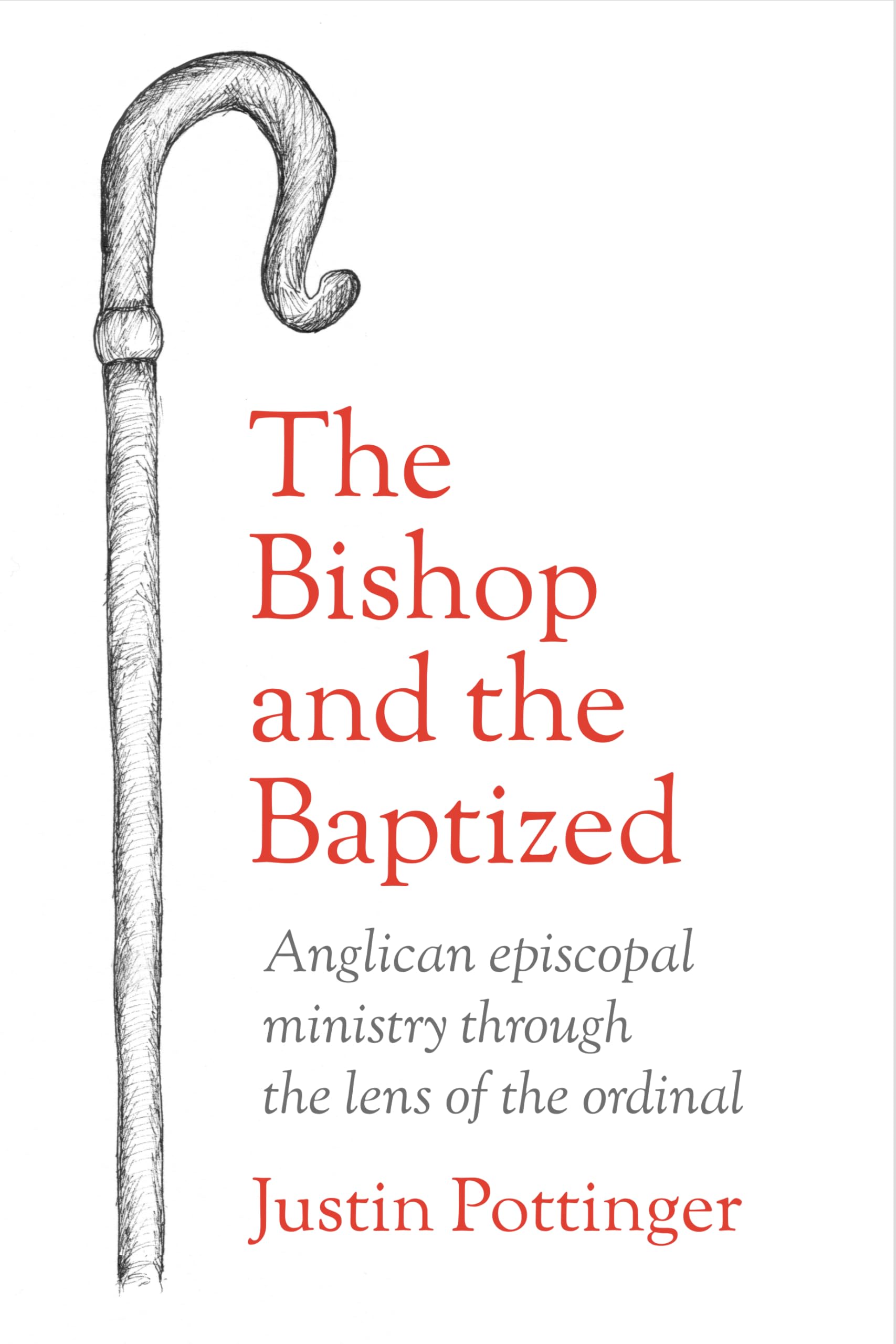 The Bishop and the Baptized: Anglican episcopal ministry through the lens of the ordinal