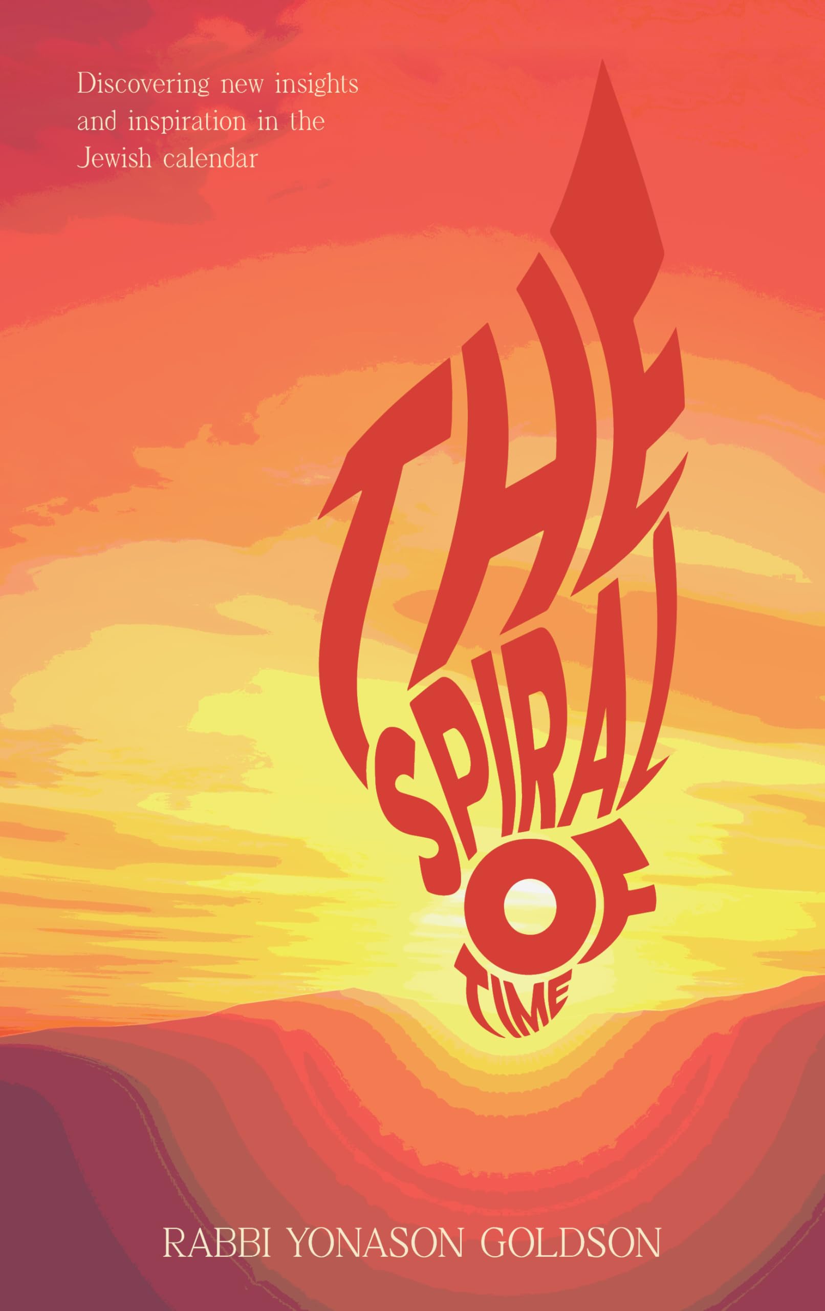 The Spiral of Time: Discover new insights and inspiration in the Jewish calendar