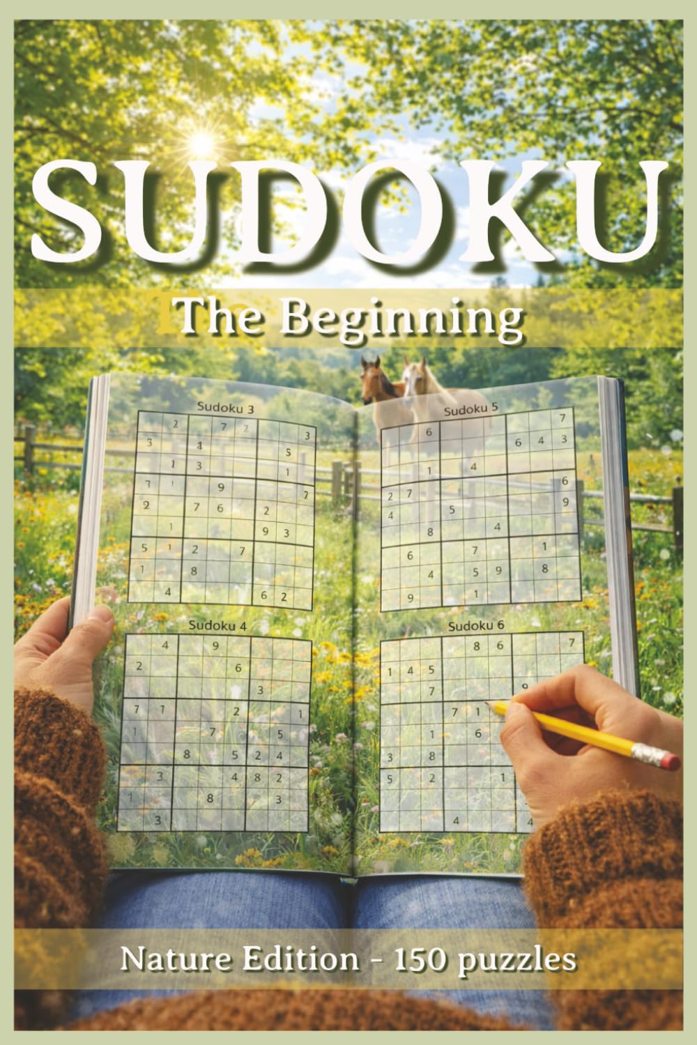 Sudoku The Beginning: Nature Edition | 150 Beginner Puzzles with Solutions (The Sudoku Journey (Nature Edition))