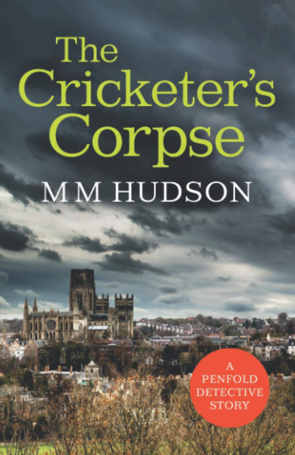 The Cricketer's Corpse: A Penfold Detective Story: 1 (The Penfold Mysteries)