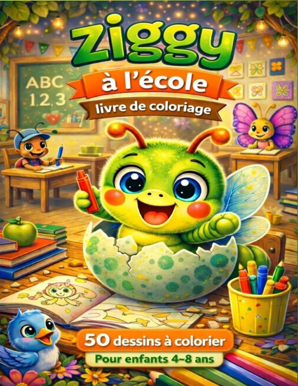 Ziggy à l' école : Livre de coloriage pour enfants de 4 à 8 ans: 50 pages amusantes et faciles à colorier