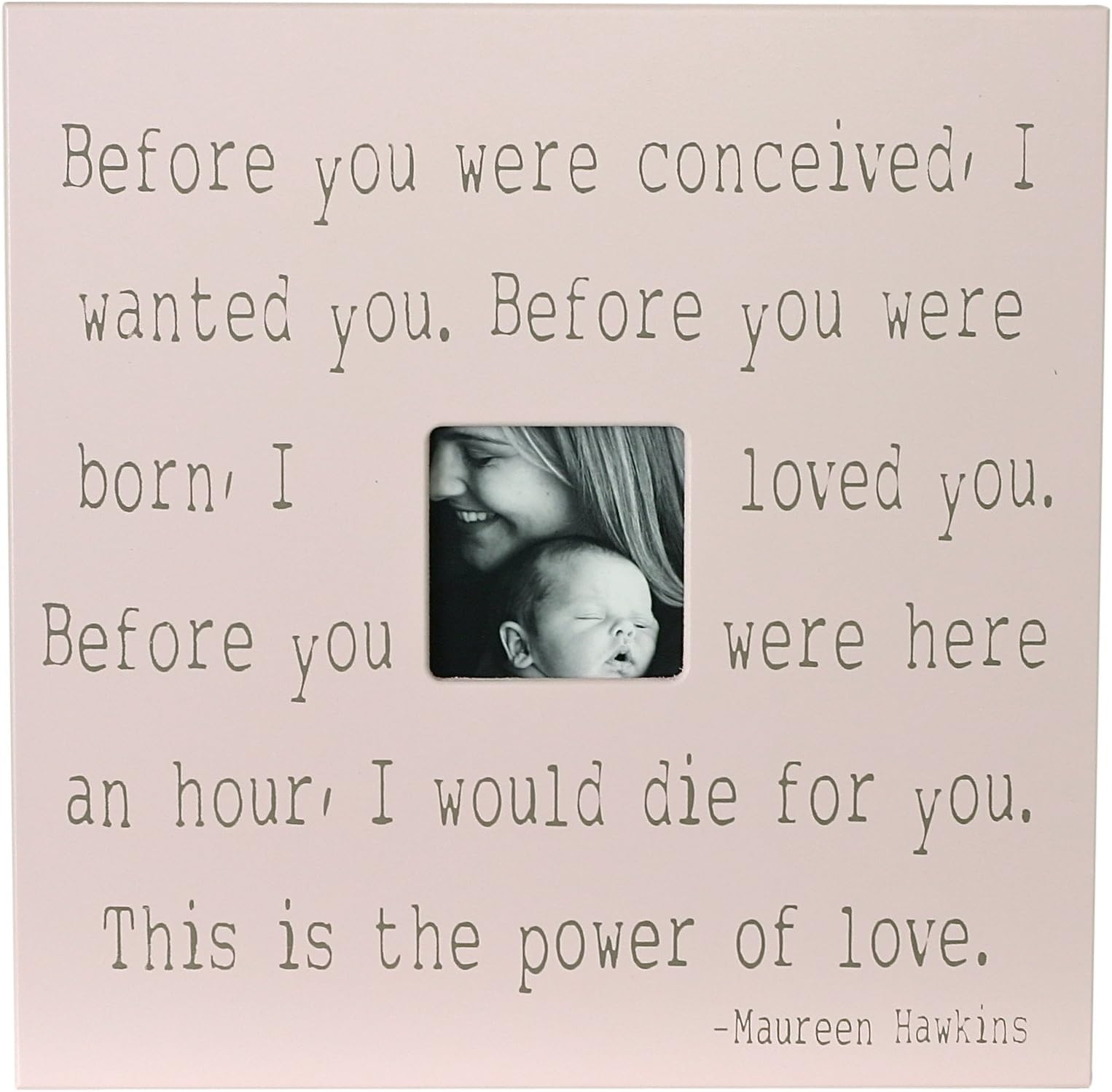 Chick Lingo 51632SPG Before You were Concieved, I Wanted You Maureen Hawkins Decorative Frame