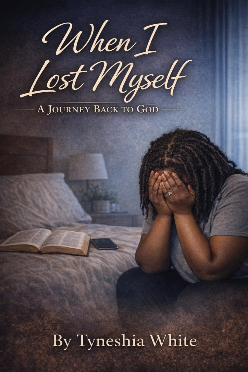 When I Lost Myself: A Journey Back to God