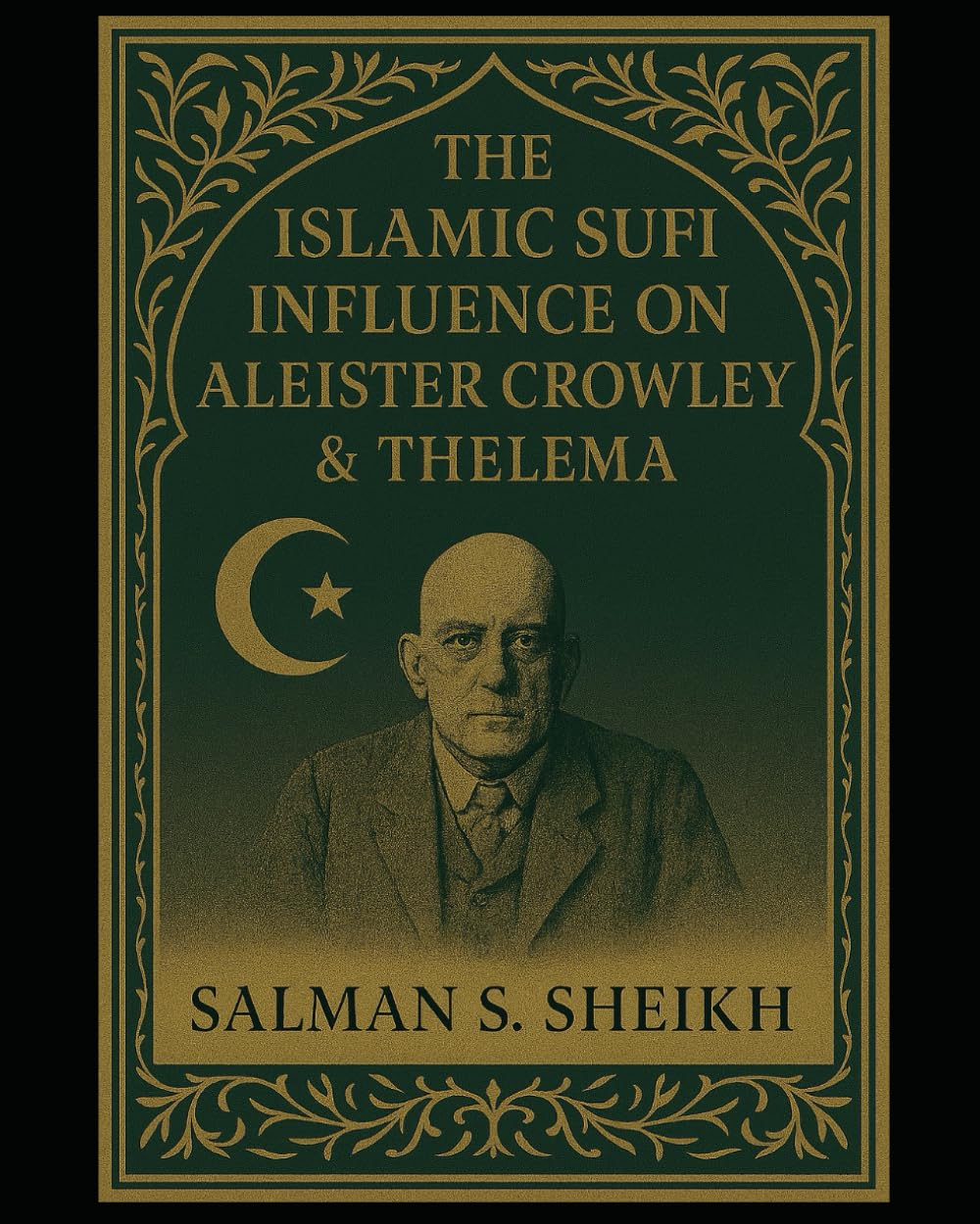 The Islamic Sufi Influence On Aleister Crowley & Thelema