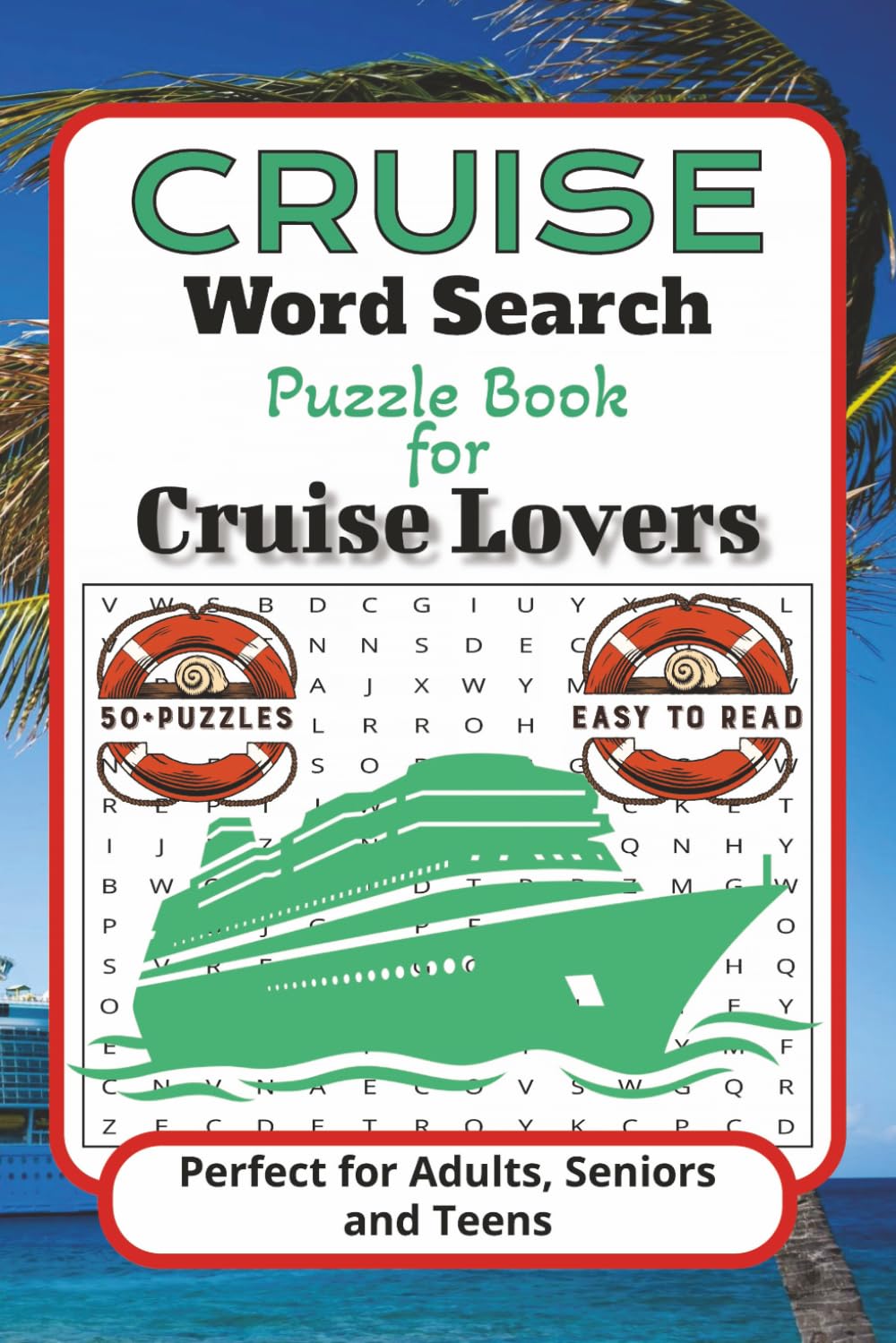 Cruise Word Search Puzzle Book: Puzzle Book for Cruise Lovers & Travel Enthusiasts | Word Searches with Easy to Read Print about Cruising, Cruise ... for Vacations, Holidays and Relaxation Time