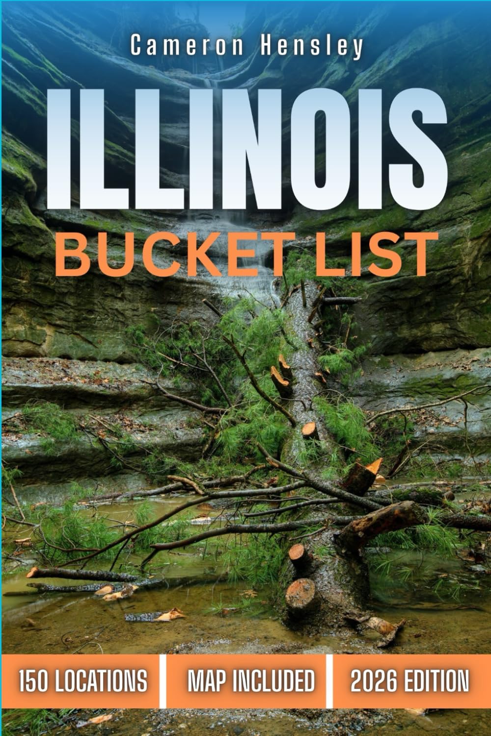 Illinois Bucket List: 150 Must-See Locations, Hidden Gems, and Unforgettable Experiences (Hensley Bucket List Series)