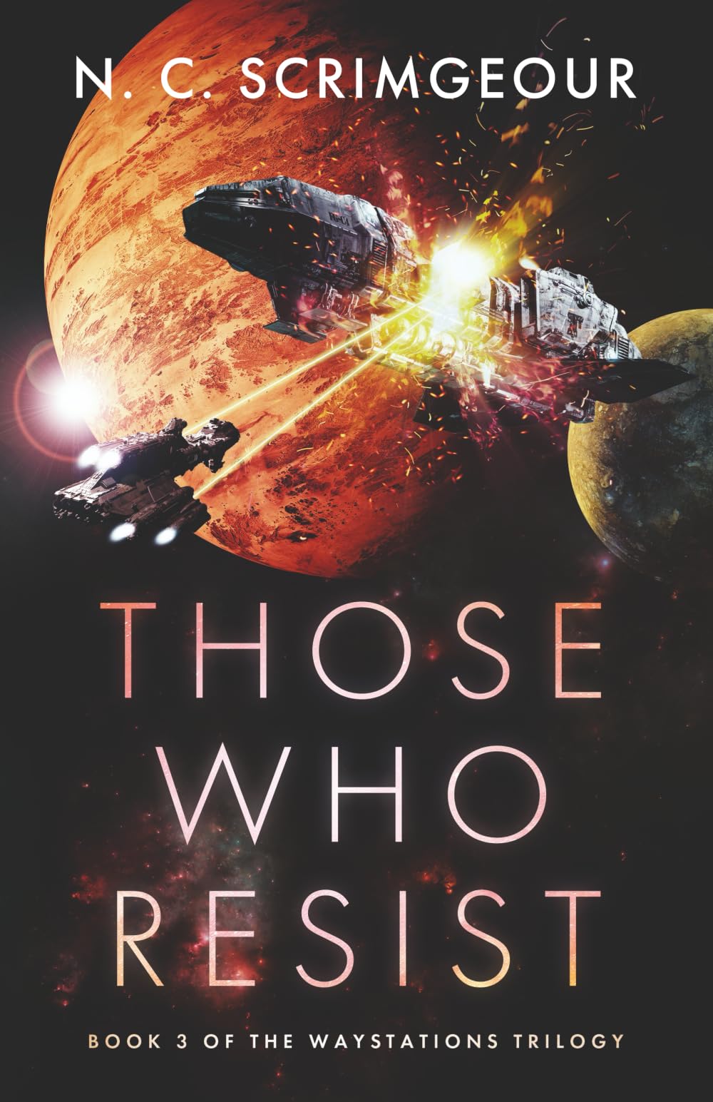 Those Who Resist: An epic first contact space opera: An epic first contact adve