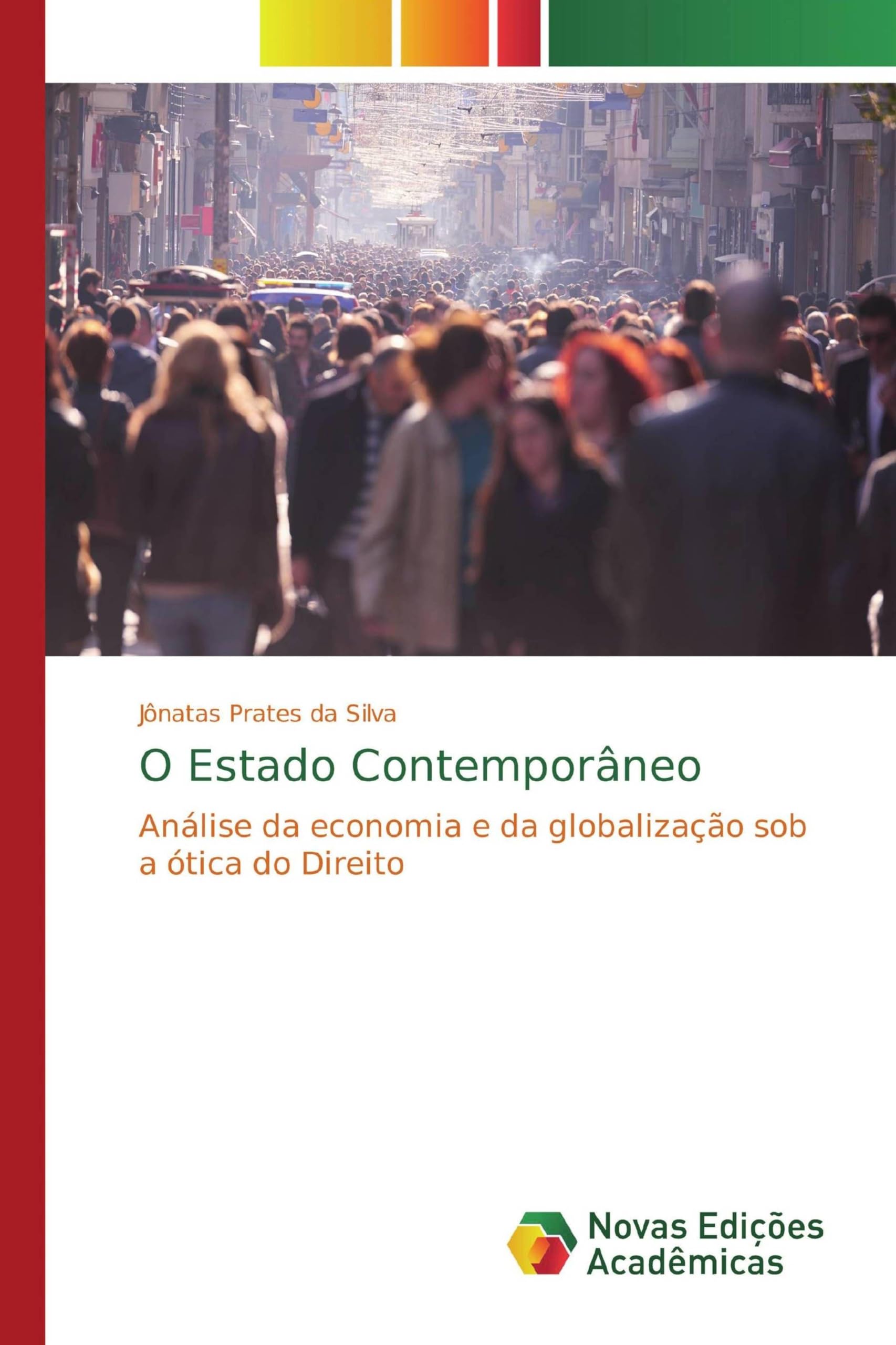 O Estado Contemporâneo: Análise da economia e da globalização sob a ótica do Direito