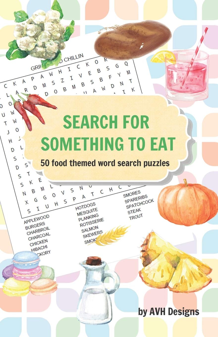 Search for Something to Eat: 50 Food Themed Word Search Puzzles plus bonus coloring pages
