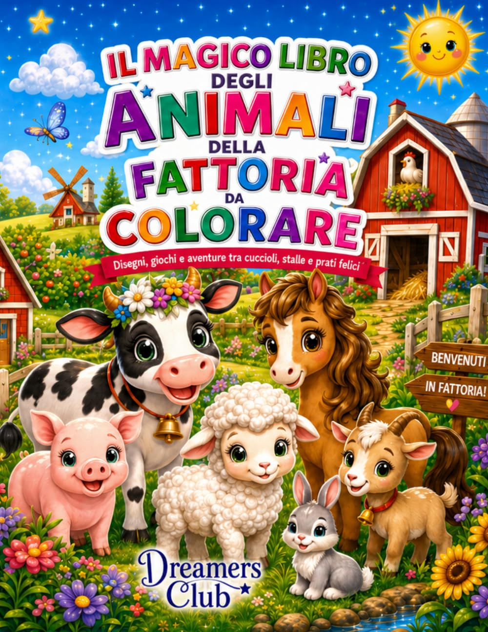 Il magico libro degli animali della fattoria da colorare: Disegni, giochi e avventure tra cuccioli, stalle e prati felici