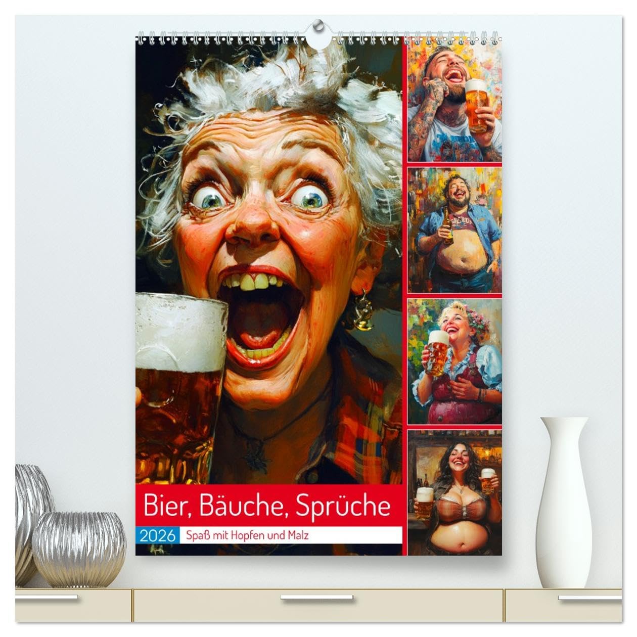 Bier, Bäuche, Sprüche. Spaß mit Hopfen und Malz (hochwertiger Premium Wandkalender 2026 DIN A2 hoch), Kunstdruck in Hochglanz: Ein humorvoller ... rund ums Bier (CALVENDO Hobbys)
