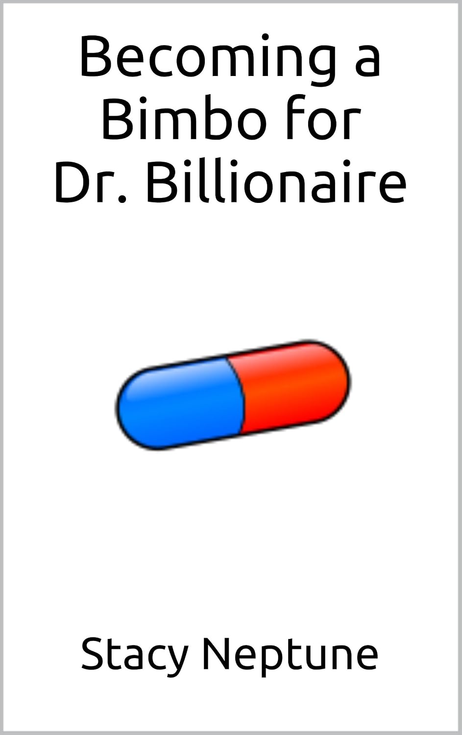 a Bimbo for Dr. Billionaire (Science Fiction Erotica, Body
