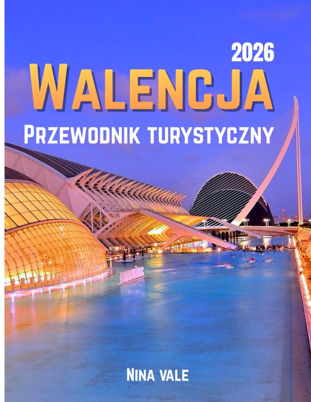 Walencja Przewodnik turystyczny 2026