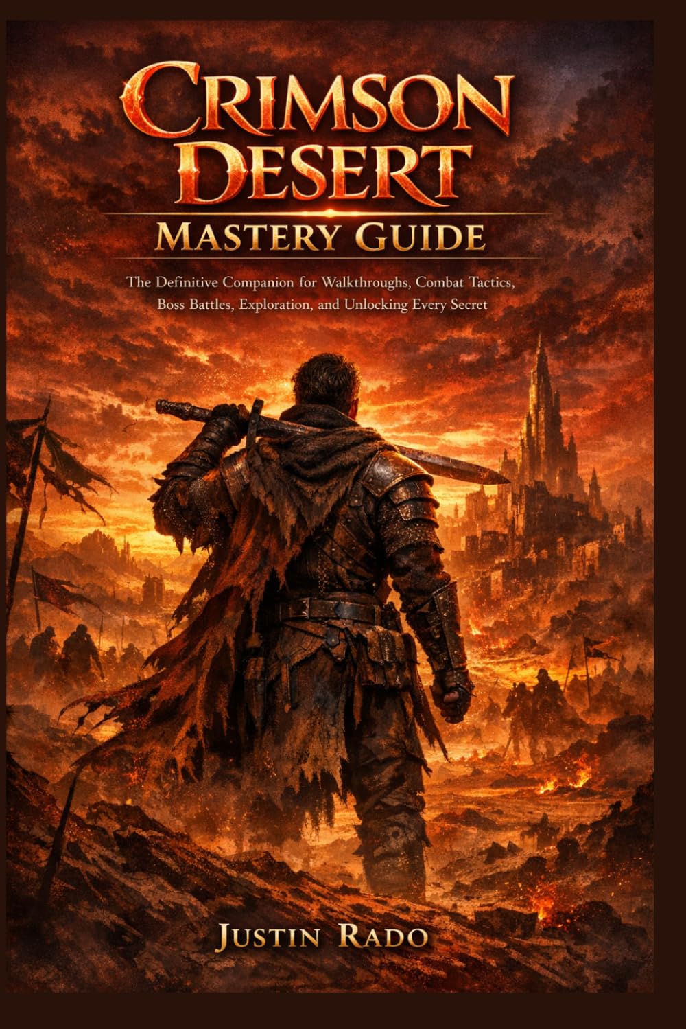 Crimson Desert Mastery Guide: The Definitive Companion for Walkthroughs, Combat Tactics, Boss Battles, Exploration, and Unlocking Every Secret