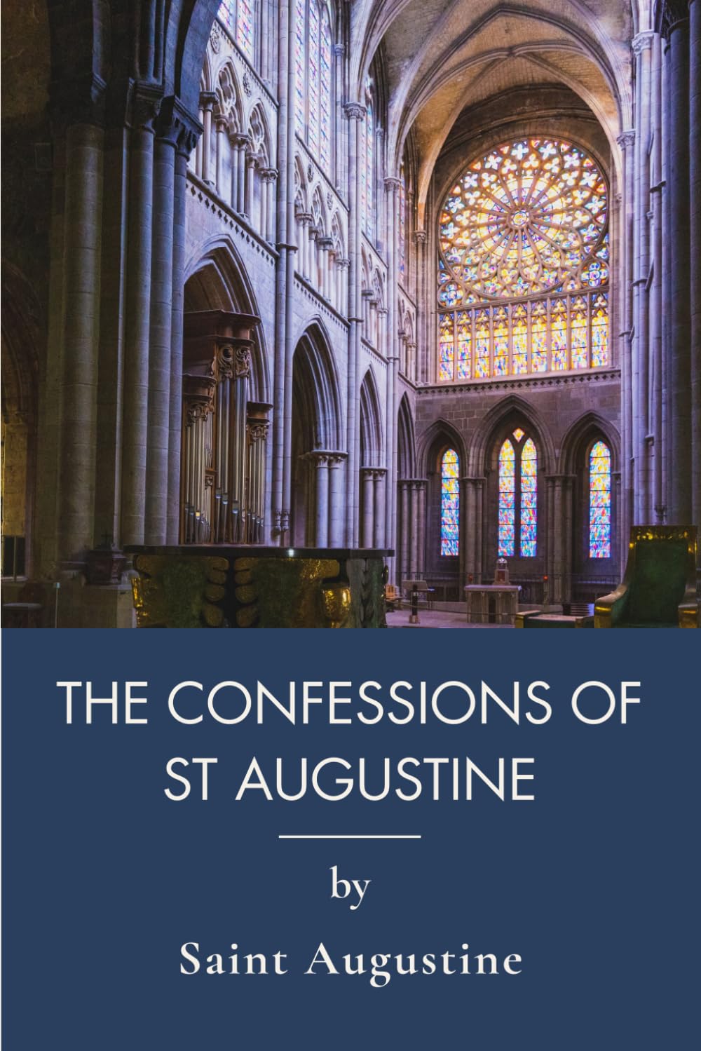 The Confessions Of St Augustine: A Journey of Faith and Conversion (Annotated)