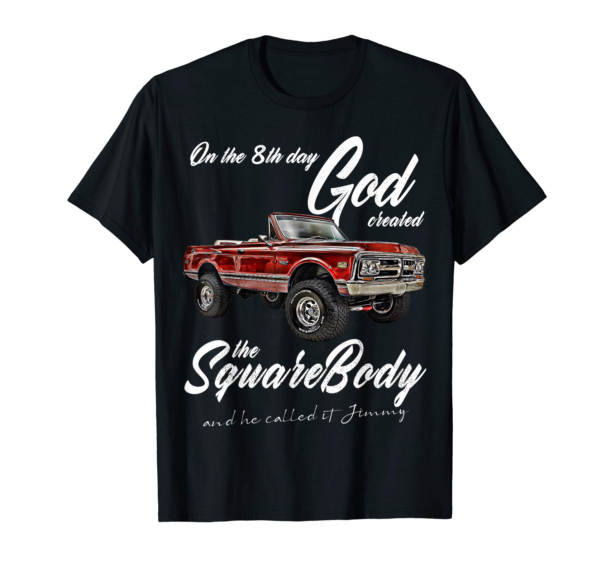 CLICK FOR MORE HOTRODS CUSTOM MUSCLE CARS TRUCKS8th God,Jimmy,Squarebody Truck,Suburban,Blazer,Silverado,K5 T-Shirt