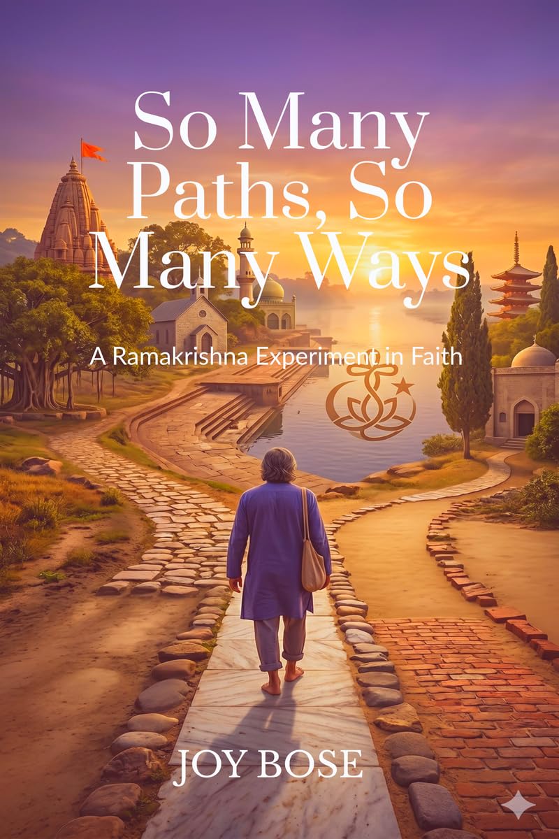 So Many Paths, So Many Ways: A Ramakrishna Experiment in Faith