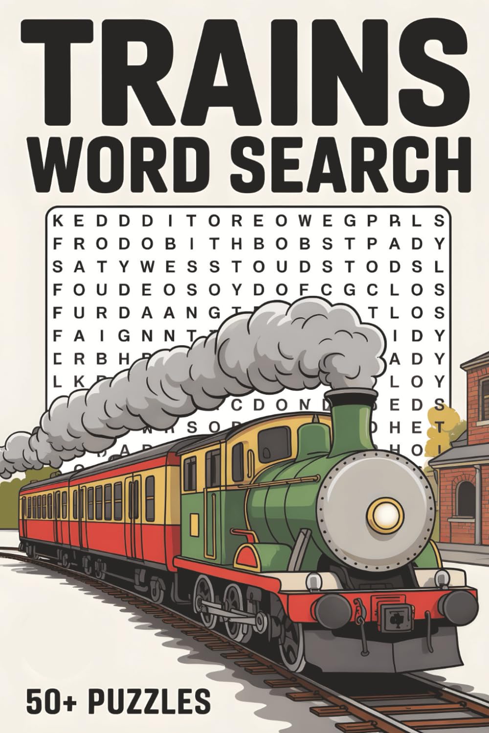 Trains Word Search Puzzle Book: 50+ Brain Teasers for Train Lovers & Railroad Enthusiasts: Locomotives, Railways & Railroad History | 100+ Pages | 50+ ... | Perfect Gift for Train Enthusiasts