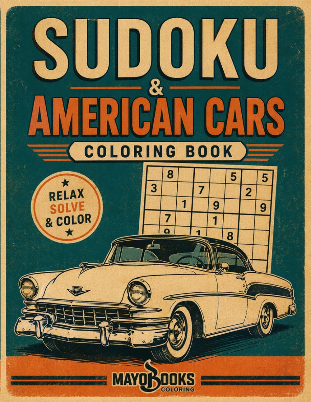 Sudoku and American Cars Coloring Pages – Classic Rides + Puzzle Fun.: Puzzles and Classic American Car Coloring
