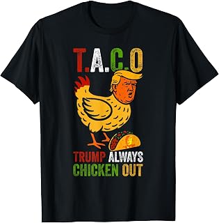 T.A.C.O Trump Always Chicken Out Political Satire Humor T-Shirt