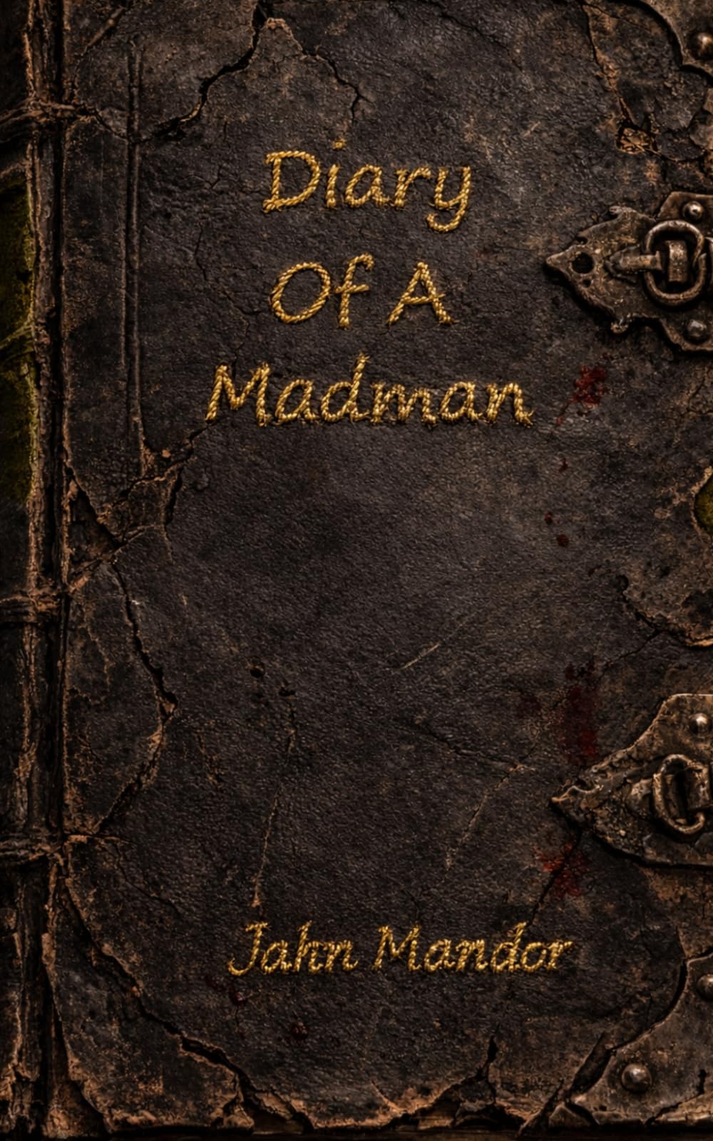 Diary of a Madman: Jahn Mandor (Celestial Grace's Bloodline)