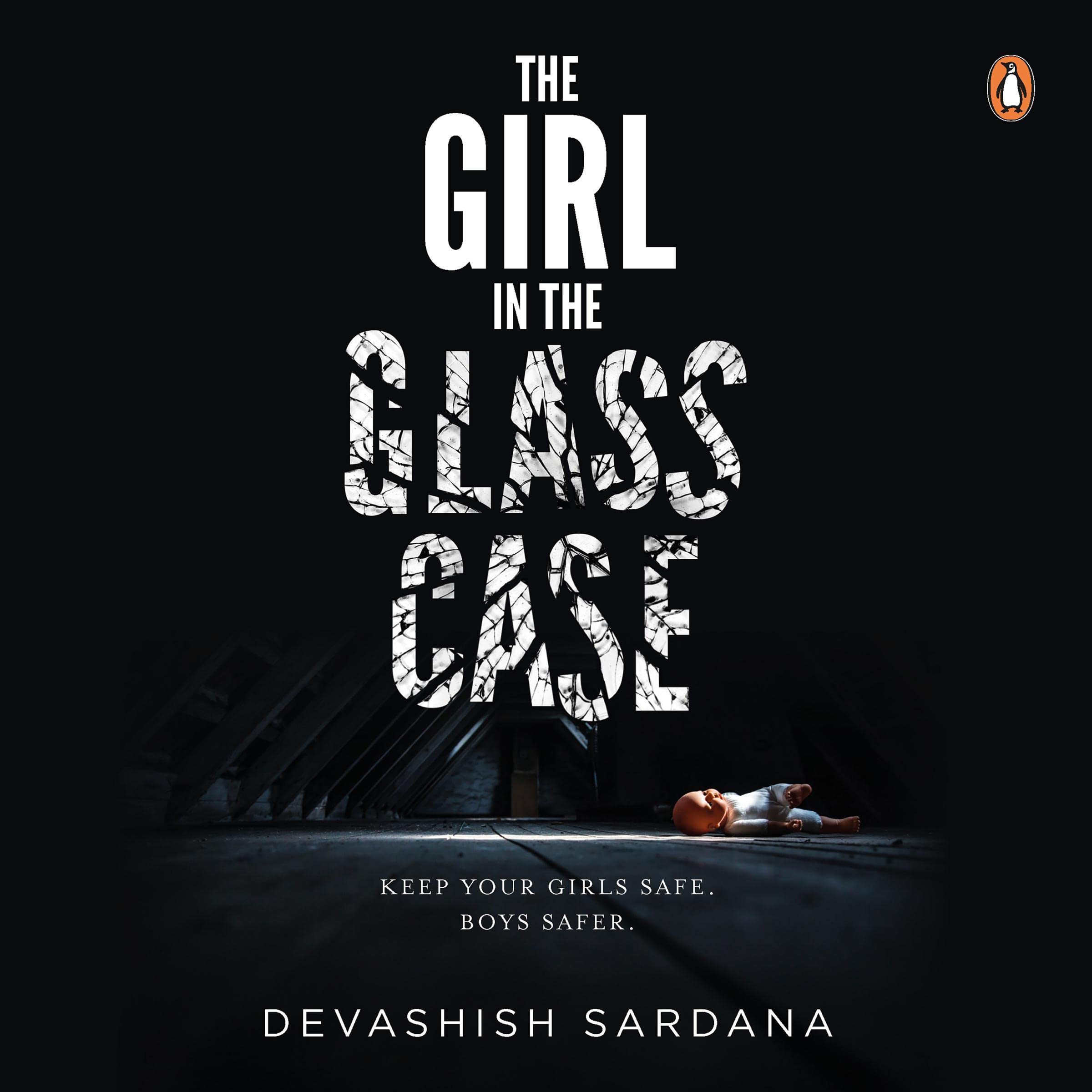 Cover art for The Girl In The Glass Case :Keep your girls safe. Boys safer.