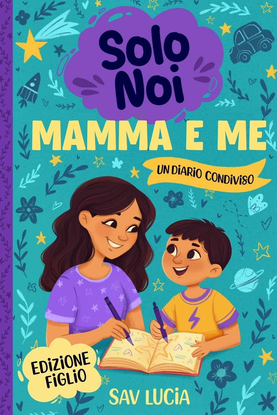 Mamma e Me: Un diario guidato per mamme e figli per condividere, giocare e stare insieme (Solo Noi – Una collezione di diari guidati interattivi da conservare per tutta la famiglia)