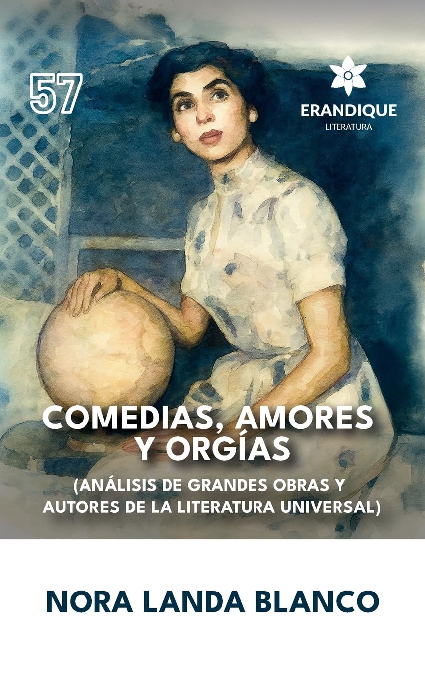 Comedias, amores y orgías (Análisis de grandes obras y autores de la literatura universal)